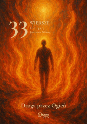 33 Wiersze - Tom 3 - Droga przez Ogień